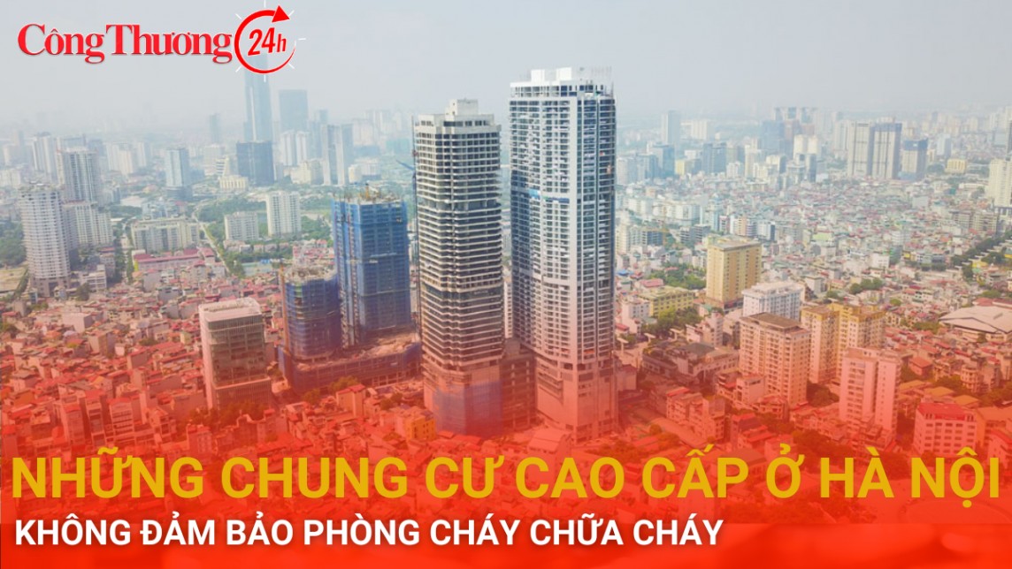 Những chung cư cao cấp nào tại Hà Nội không đảm bảo phòng cháy chữa cháy?