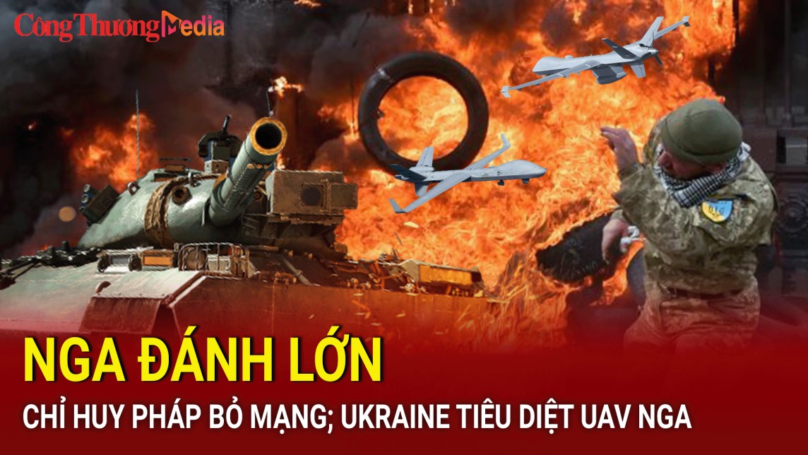 Chiến sự Nga-Ukraine sáng 14/7: Nga đánh lớn, chỉ huy Pháp bỏ mạng; Ukraine tiêu diệt UAV Nga