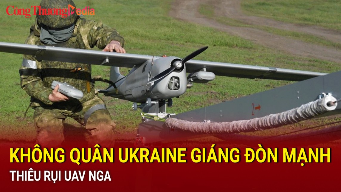 Không quân Ukraine giáng đòn mạnh, thiêu rụi UAV Nga