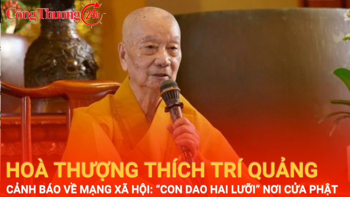 Hòa thượng Thích Trí Quảng cảnh báo về mạng xã hội: “Con dao hai lưỡi” nơi cửa Phật