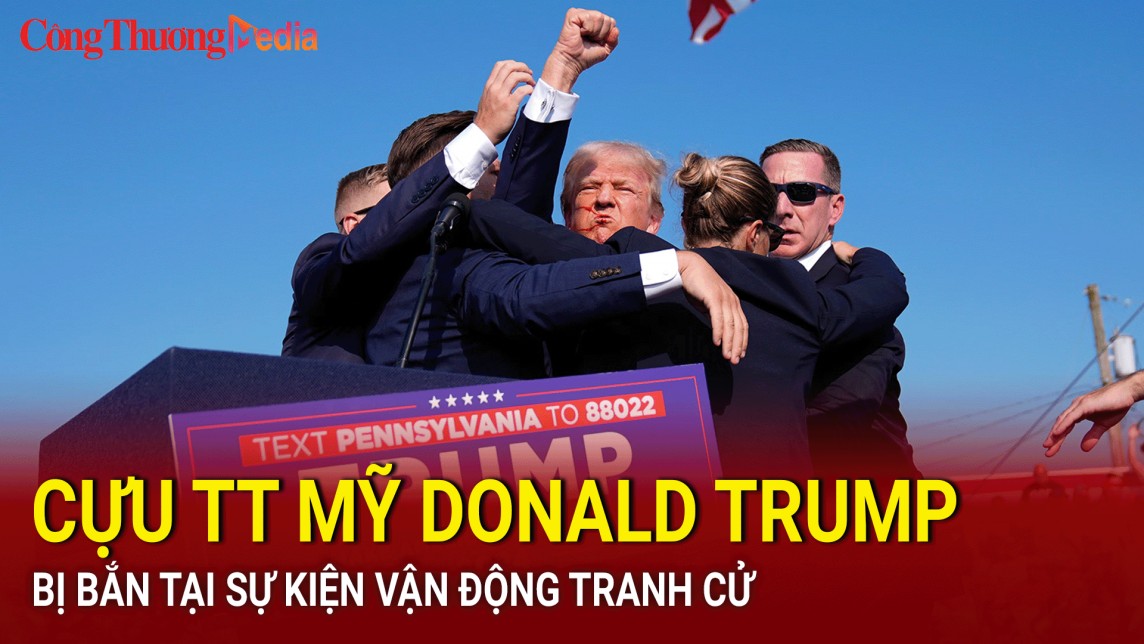 Cựu Tổng thống Mỹ Donald Trump bị bắn tại sự kiện vận động tranh cử