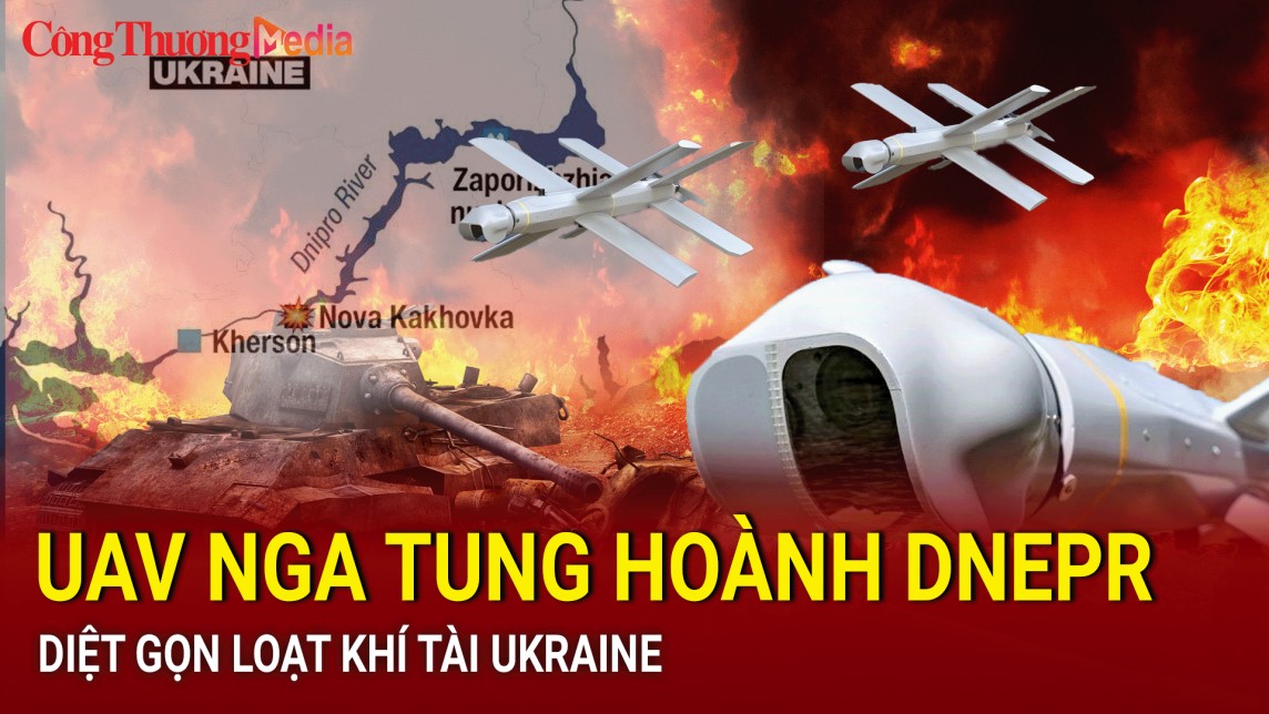 Chiến sự Nga - Ukraine sáng ngày 15/7: UAV Nga tung hoành Dnepr, diệt gọn loạt khí tài Ukraine