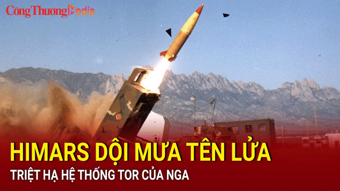 HIMARS dội mưa tên lửa, tấn công hệ thống Tor của Nga