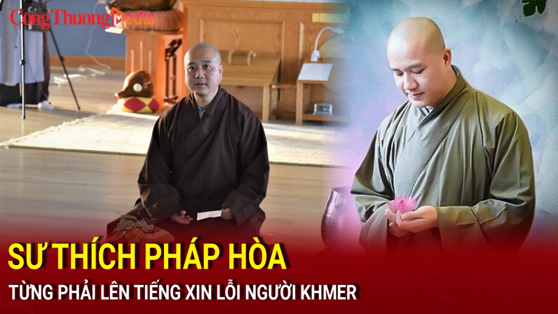 Sư Thích Pháp Hòa từng phải lên tiếng xin lỗi người Khmer