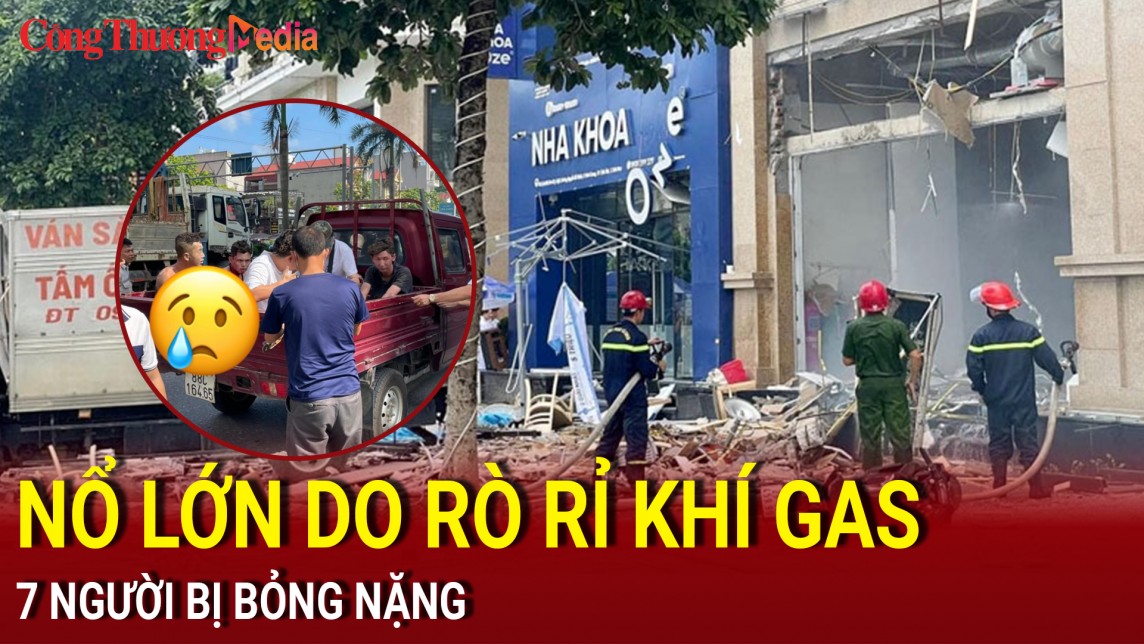 Vĩnh Phúc: Nổ khí gas tại nhà hàng sắp khai trương, 7 người bị bỏng nặng