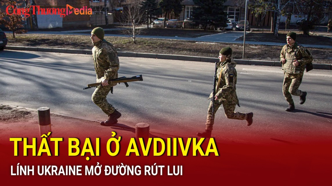 Thất bại ở Avdiivka, lính Ukraine mở đường rút lui