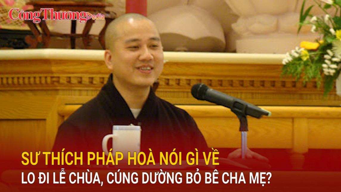 Sư Thích Pháp Hoà nói gì về lo đi lễ chùa, cúng dường bỏ bê cha mẹ?