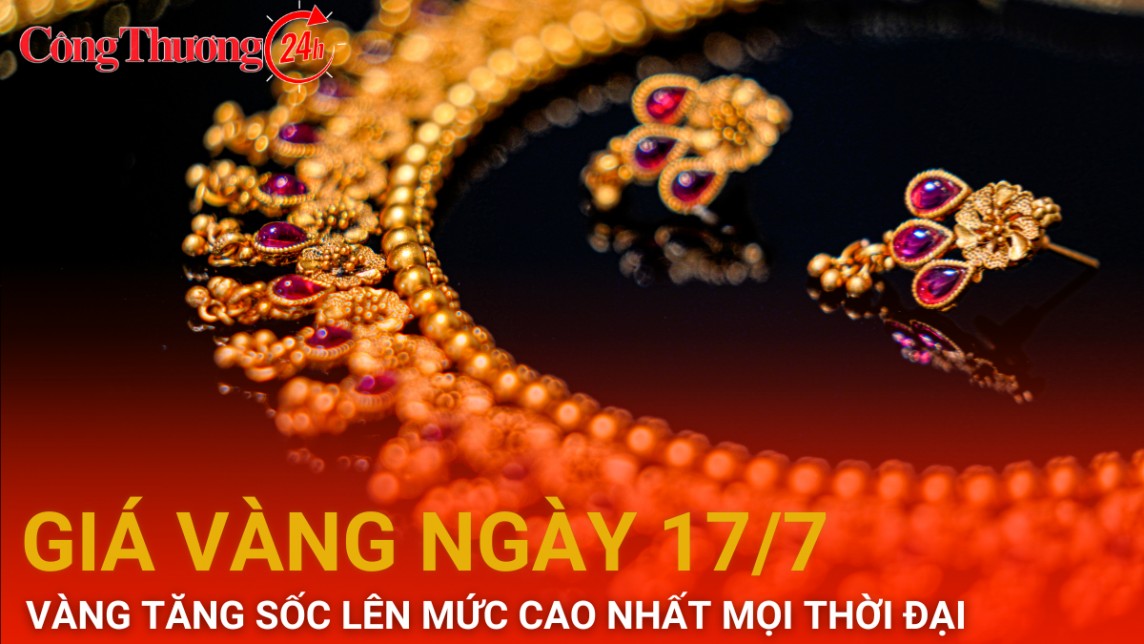 Giá vàng hôm nay 17/7/2024: Vàng tăng sốc lên mức cao nhất mọi thời đại