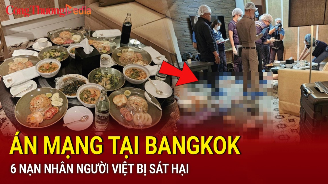 Án mạng tại Bangkok: 6 nạn nhân người Việt bị sát hại