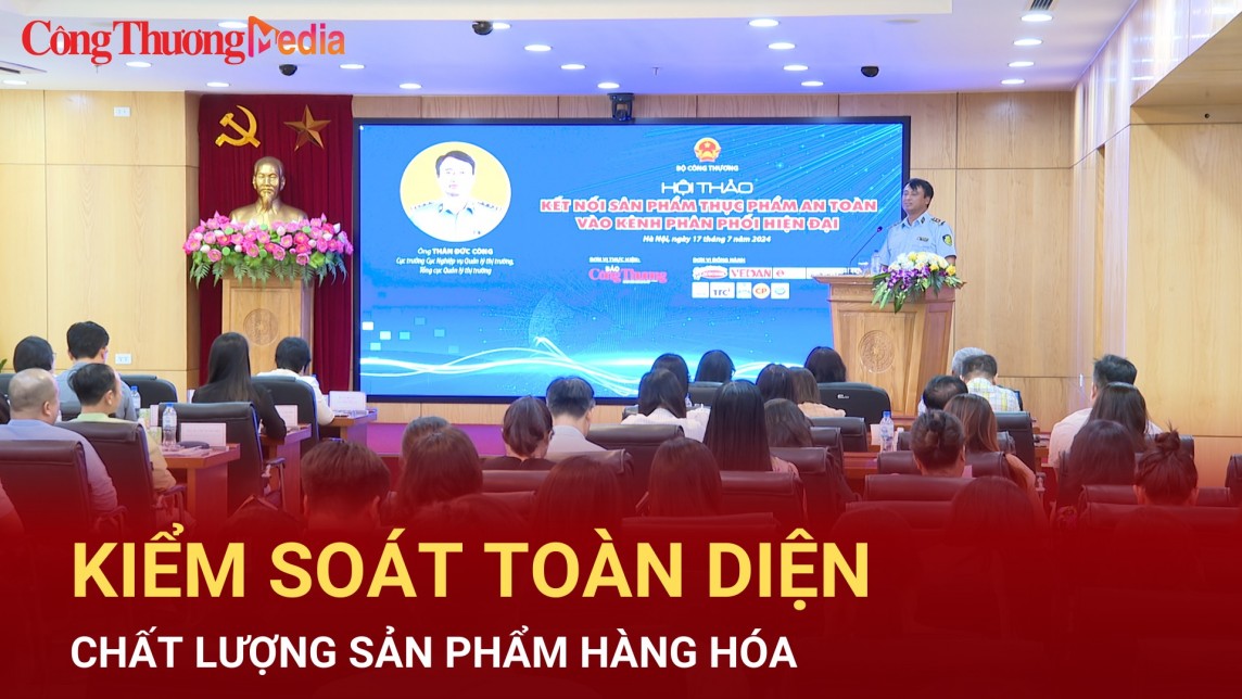 Kiểm soát toàn diện chất lượng sản phẩm hàng hóa