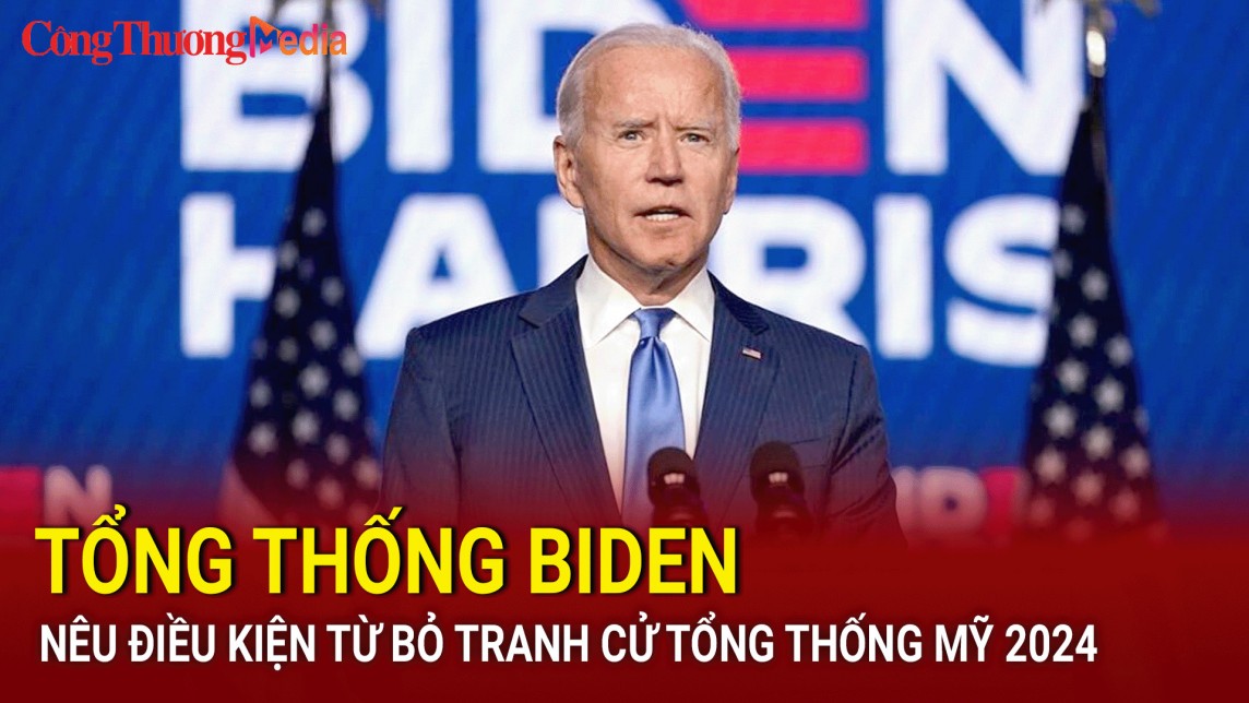 Trước áp lực rút lui, Tổng thống Biden nêu điều kiện từ bỏ tranh cử tổng thống Mỹ 2024