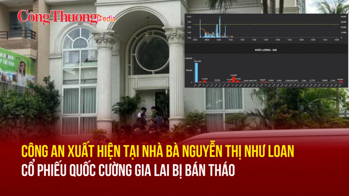 Công an xuất hiện tại nhà bà Nguyễn Thị Như Loan, cổ phiếu Quốc Cường Gia Lai bị bán tháo