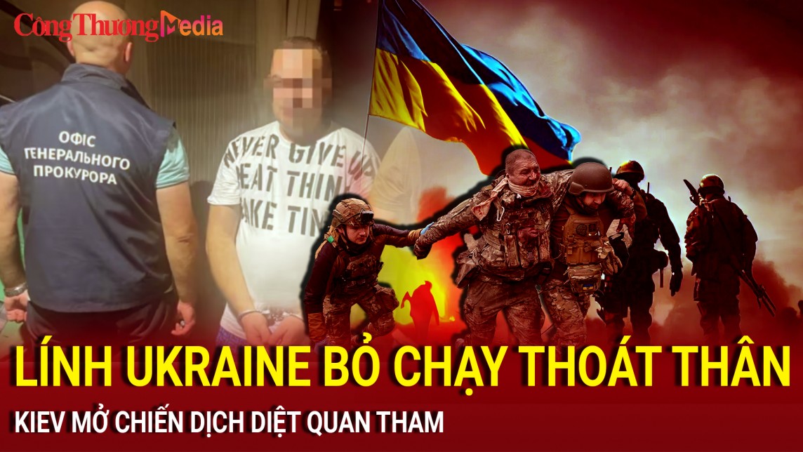 Chiến sự Nga - Ukraine sáng 21/7: Lính Ukraine bỏ chạy thoát thân; Kiev mở chiến dịch diệt quan tham