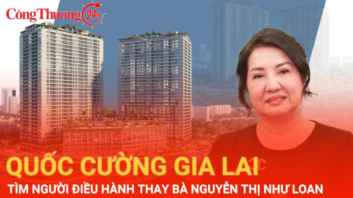 Quốc Cường Gia Lai đang ráo riết tìm người thay bà Nguyễn Thị Như Loan