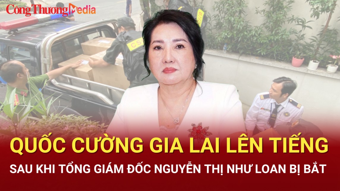 Quốc Cường Gia Lai lên tiếng sau khi Tổng Giám đốc Nguyễn Thị Như Loan bị bắt