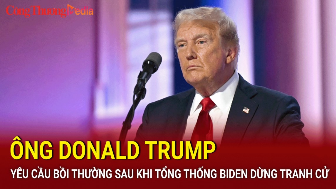 Ông Donald Trump yêu cầu bồi thường sau khi Tổng thống Biden dừng tranh cử