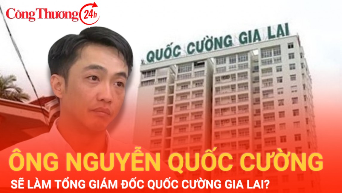 Quốc Cường Gia Lai muốn bổ nhiệm ông Nguyễn Quốc Cường làm Tổng Giám đốc