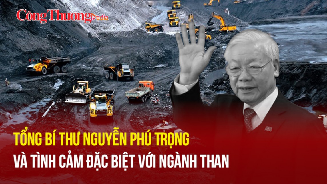 Tổng Bí thư Nguyễn Phú Trọng và tình cảm đặc biệt với ngành than