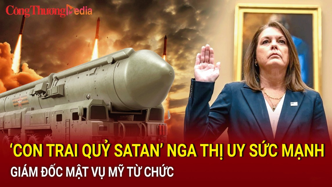 Tin nóng Thế giới ngày 24/7: Nga phô diễn sức mạnh với ‘con trai quỷ satan’