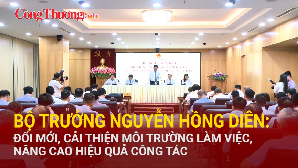 Bộ trưởng Nguyễn Hồng Diên: Đổi mới, cải thiện môi trường làm việc, nâng cao hiệu quả công tác