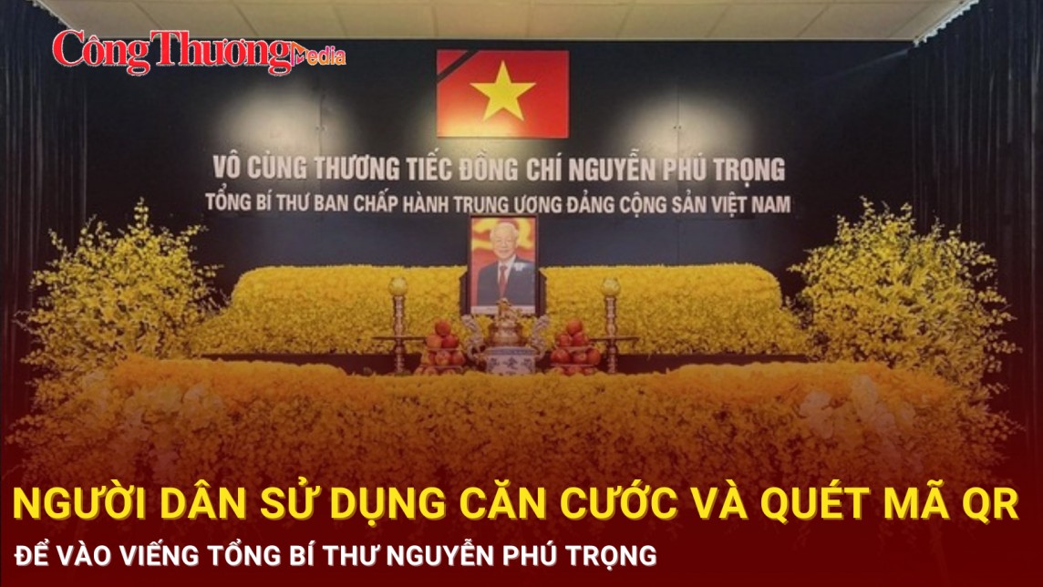 Khi vào viếng Tổng Bí thư Nguyễn Phú Trọng, người dân cần lưu ý những gì?