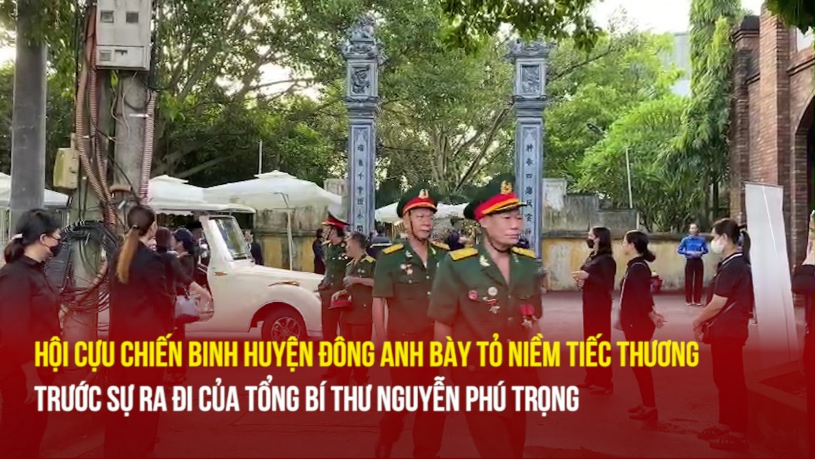 Tin Tổng Bí thư mất làm chúng tôi đau xót, tiếc thương một nhân cách lớn