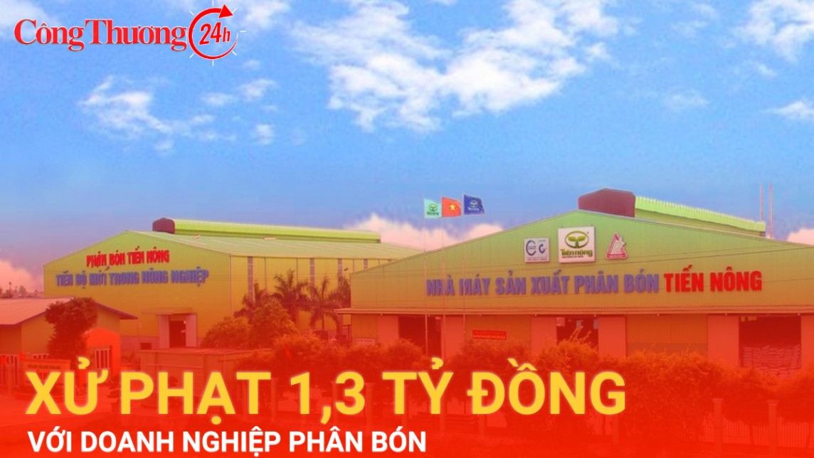 Doanh nghiệp phân bón bị xử phạt 1,3 tỷ đồng