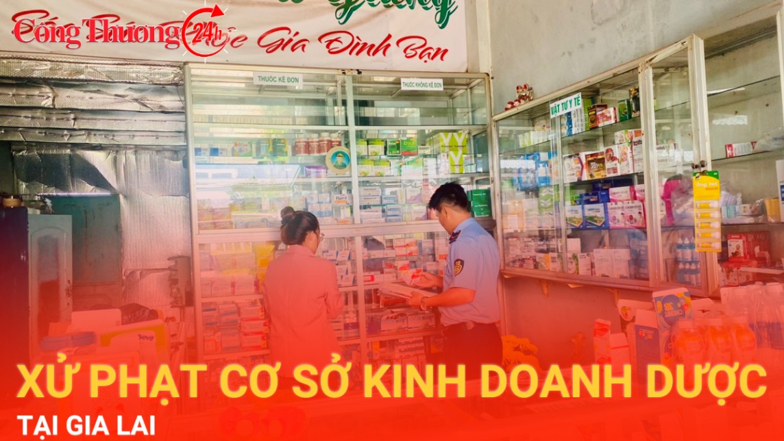 Gia Lai: Xử phạt 40,5 triệu đồng đối với các cơ sở kinh doanh dược trên địa bàn huyện Chư Pưh