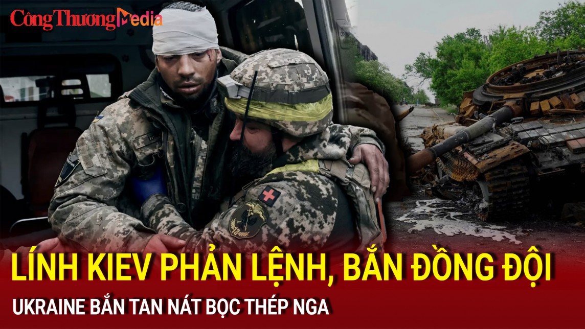 Chiến sự Nga-Ukraine sáng 27/7: Lính Kiev phản lệnh, bắn đồng đội; Ukraine bắn tan nát bọc thép Nga