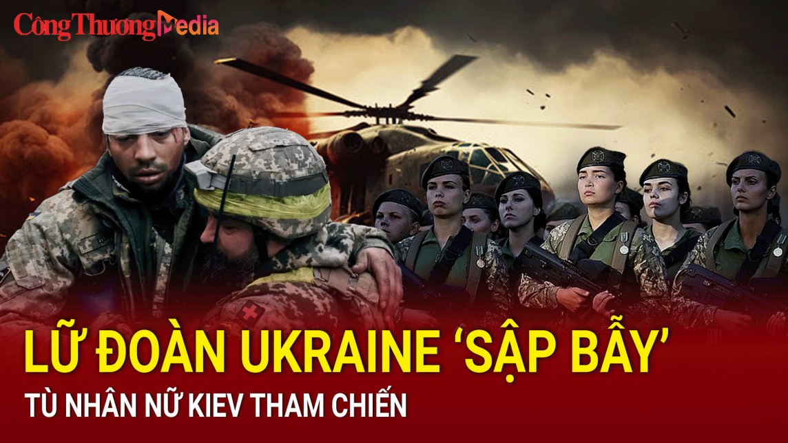 Chiến sự Nga-Ukraine sáng ngày 28/7: Lữ đoàn Ukraine ‘sập bẫy’; tù nhân nữ Kiev tham chiến