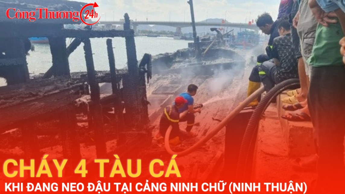 Cháy 4 tàu cá khi đang neo đậu ở cảng Ninh Chữ (Ninh Thuận)