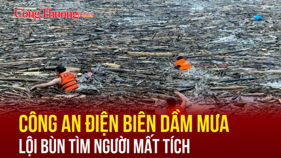 Công an Điện Biên dầm mưa, lội bùn tìm người mất tích