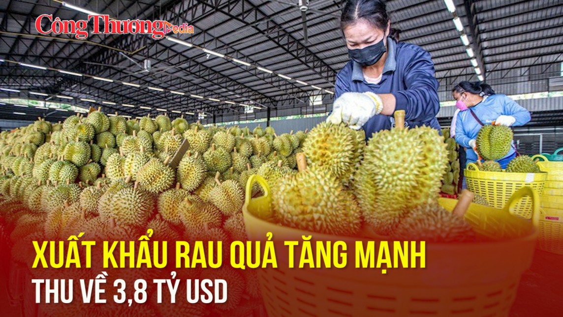 Xuất khẩu rau quả tăng mạnh thu về 3,8 tỷ USD