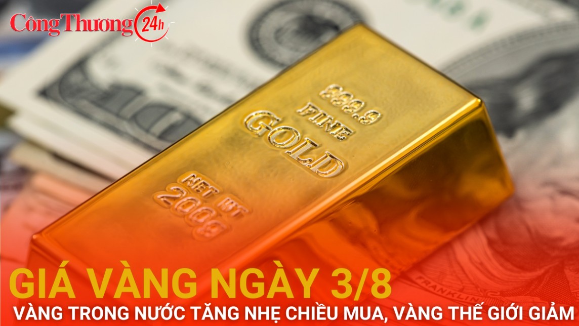 Giá vàng hôm nay 3/8/2024: Vàng trong nước tăng nhẹ chiều mua, vàng thế giới giảm