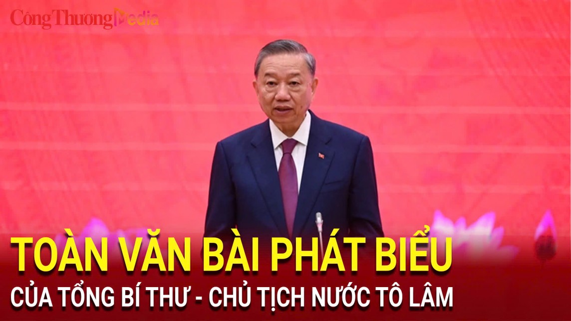 Toàn văn bài phát biểu của Tân Tổng Bí thư - Chủ tịch nước Tô Lâm