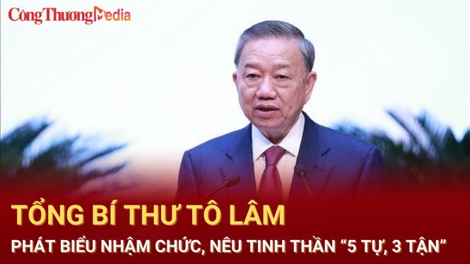 Tổng Bí thư Tô Lâm phát biểu nhậm chức, nêu tinh thần “5 tự, 3 tận”