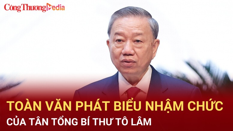 Phát biểu nhậm chức của tân Tổng Bí thư Tô Lâm