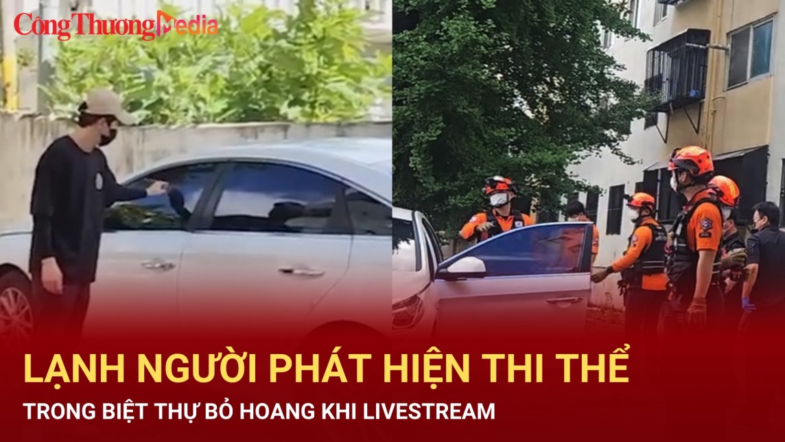 Lạnh người phát hiện thi thể trong biệt thự bỏ hoang khi livestream