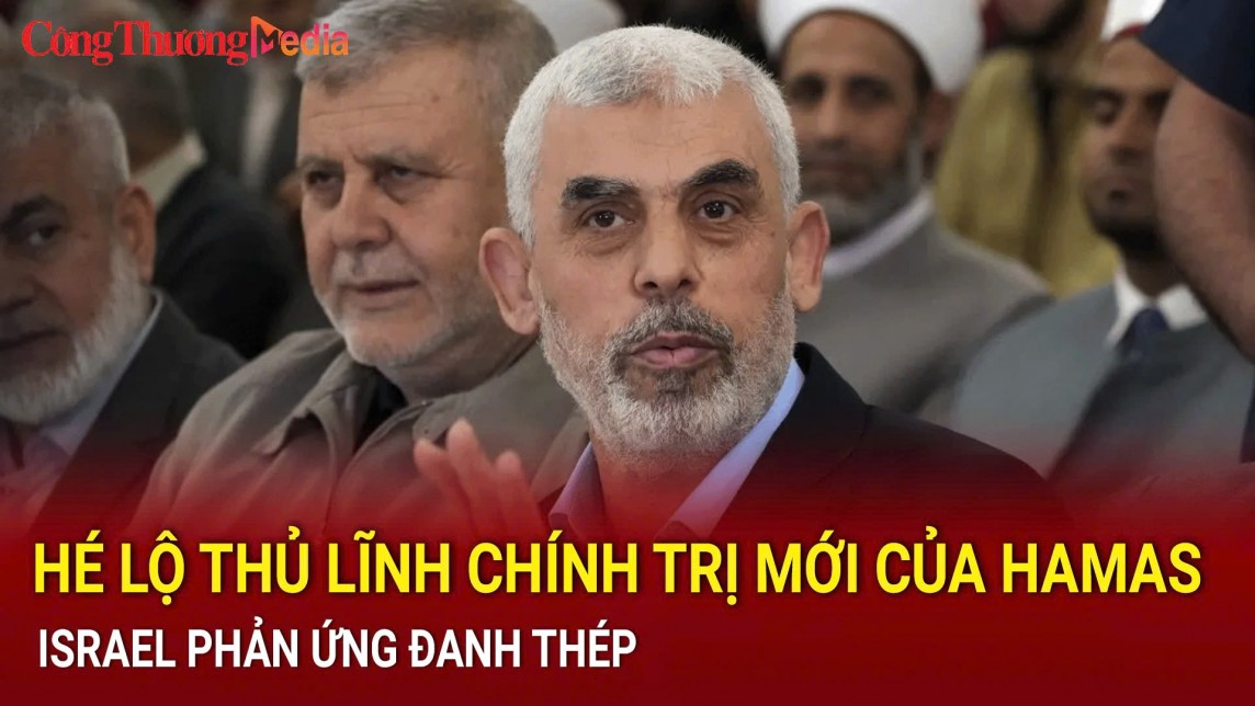 Hé lộ thủ lĩnh chính trị mới của Hamas, Israel phản ứng đanh thép