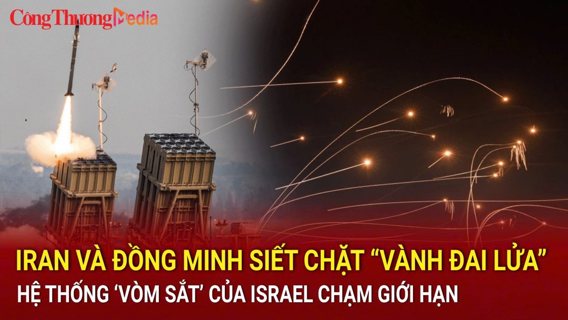 Iran và đồng minh siết chặt ''vành đai lửa'', hệ thống ''vòm sắt'' của Israel chạm giới hạn