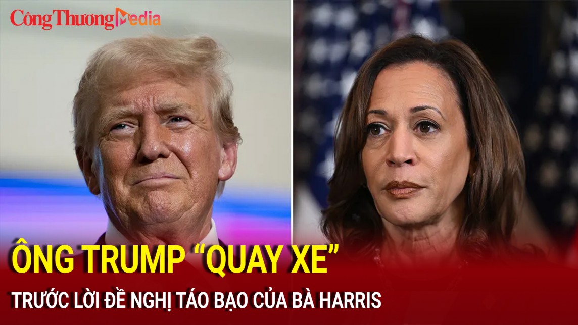 Bầu cử Mỹ 2024: Ông Trump 'quay xe' trước lời đề nghị táo bạo của bà Harris