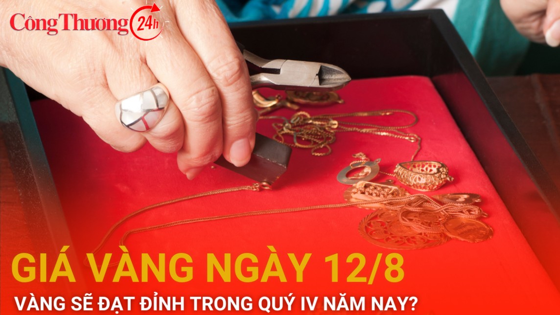 Giá vàng hôm nay 12/8/2024: Dự báo vàng sẽ đạt đỉnh  trong quý IV năm nay?