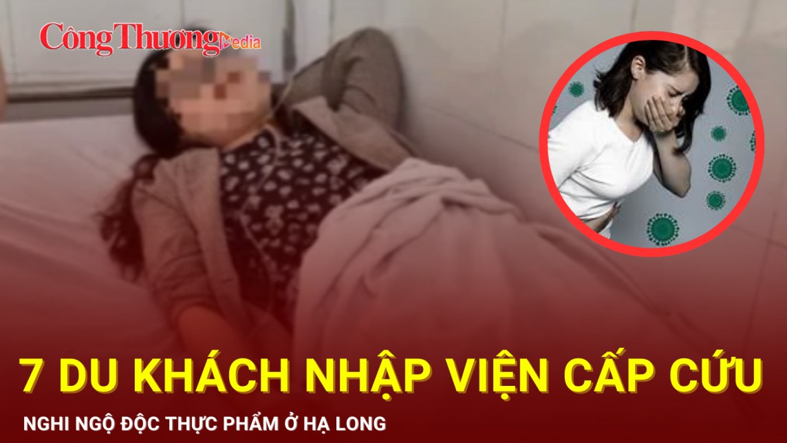 7 du khách nhập viện cấp cứu nghi ngộ độc thực phẩm ở Hạ Long