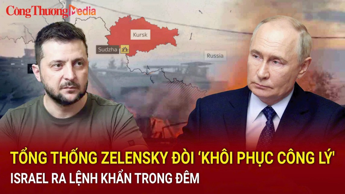 Điểm tin nóng thế giới ngày 12/8: Tổng thống Zelensky đòi ‘khôi phục công lý'; Israel ra lệnh khẩn trong đêm