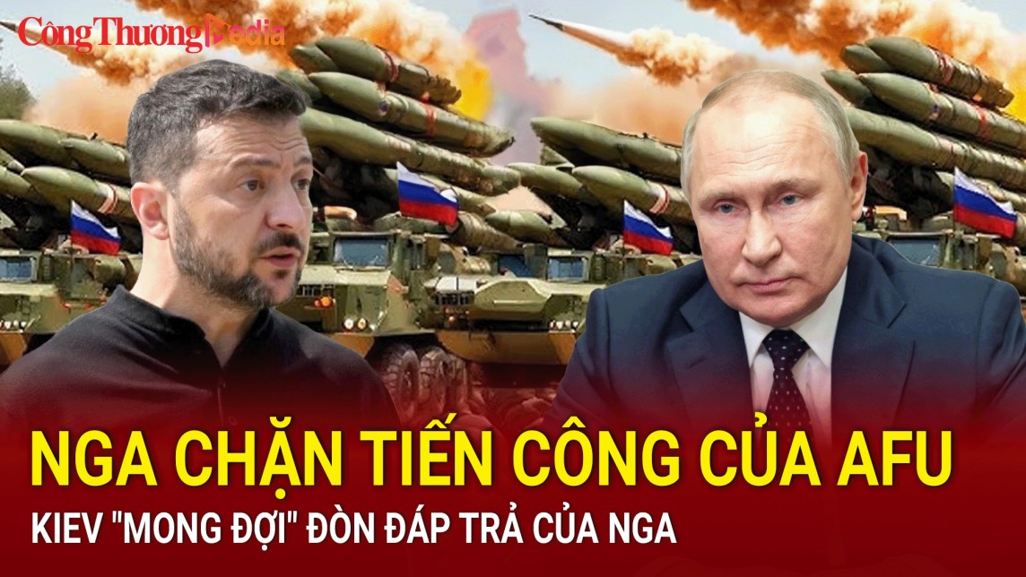 Chiến sự Nga - Ukraine tối 12/8: Nga chặn tiến công của AFU; Kiev 'chờ' đòn đáp trả của Nga