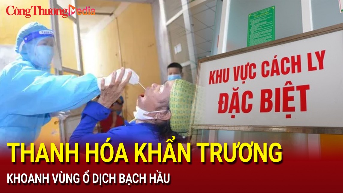 Thanh Hóa khẩn trương khoanh vùng ổ dịch bạch hầu