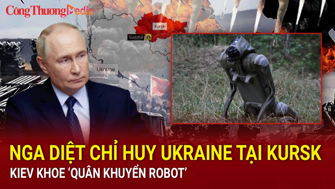 Chiến sự Nga - Ukraine sáng 13/8: Nga diệt chỉ huy Ukraine tại Kursk; Kiev khoe ''quân khuyển robot''