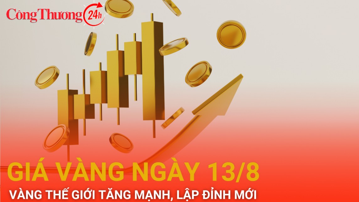 Giá vàng hôm nay 13/8/2024: Vàng tăng mạnh, lập đỉnh mới