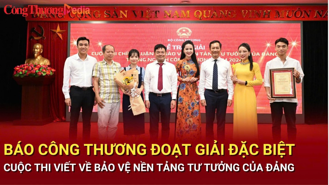 Báo Công Thương đoạt giải Đặc biệt Cuộc thi viết về Bảo vệ nền tảng tư tưởng của Đảng