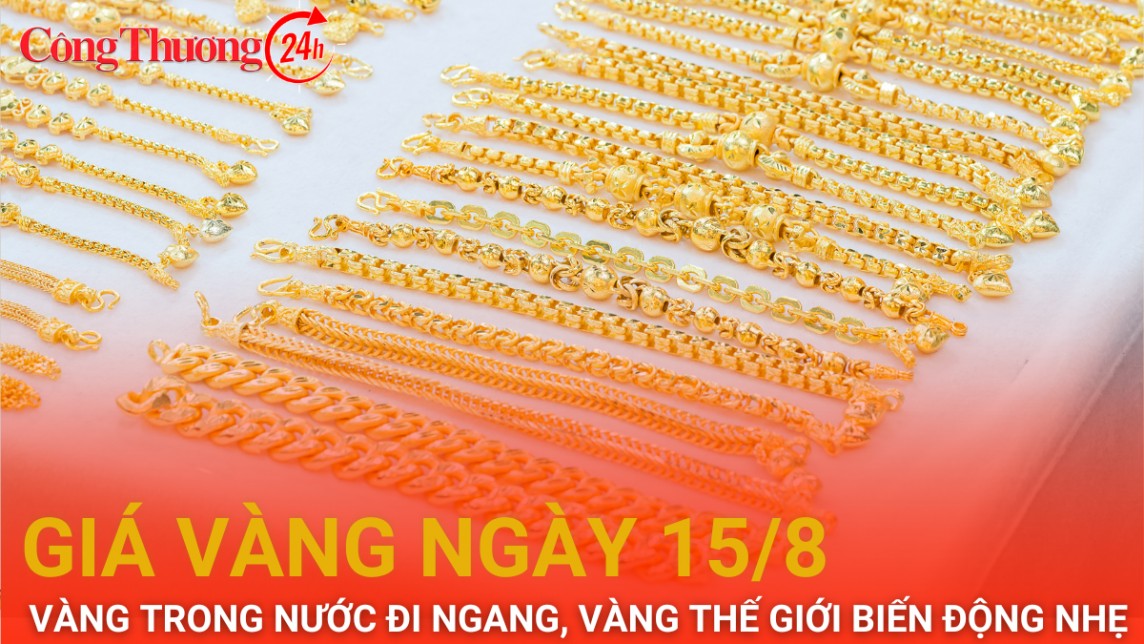 Giá vàng hôm nay 15/8/2024: Vàng trong nước đi ngang, vàng thế giới biến động nhẹ